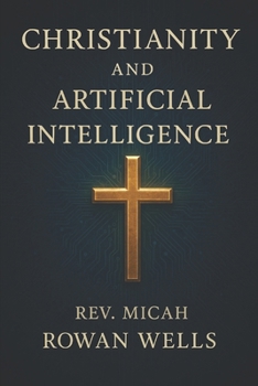 Paperback Christianity and Artificial Intelligence Book