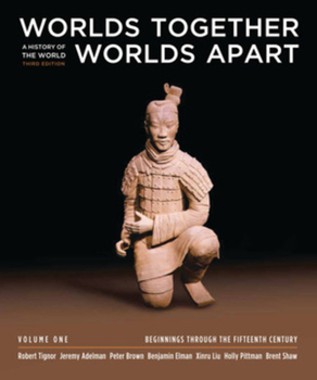 Paperback Worlds Together, Worlds Apart: A History of the World: Beginnings Through the Fifteenth Century (Third Edition) (Vol. 1) Book