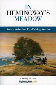 Paperback In Hemingway's Meadow: Award-Winning Fly-Fishing Stories, Vol. 1 Book