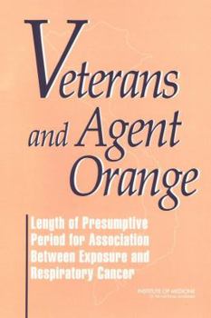 Paperback Veterans and Agent Orange: Length of Presumptive Period for Association Between Exposure and Respiratory Cancer Book