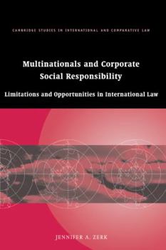 Multinationals and Corporate Social Responsibility: Limitations and Opportunities in International Law - Book  of the Cambridge Studies in International and Comparative Law