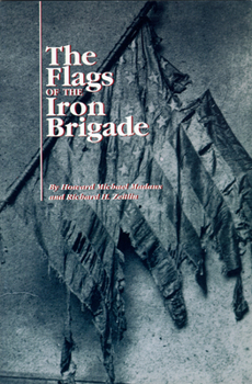 Paperback The Flags of the Iron Brigade Book