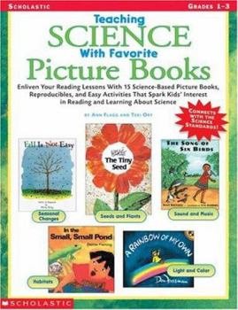 Paperback Teaching Science With Favorite Picture Books: Enliven Your Reading Lessons With 15 Science-Based Picture Books, Reproducibles, and Easy Activities ... in Reading and Learning About Science Book