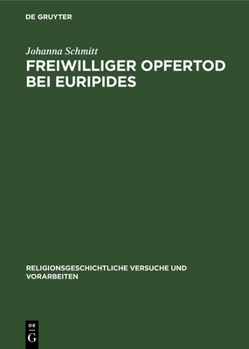 Hardcover Freiwilliger Opfertod Bei Euripides: Ein Beitrag Zu Seiner Dramatischen Technik [German] Book