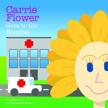 Perfect Paperback Carrie Flower Goes to the Hospital Book