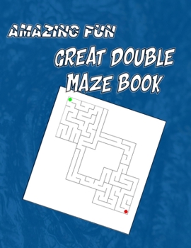 Paperback Amazing Fun: GREAT DOUBLE MAZE BOOK: The book challenges the mind Book