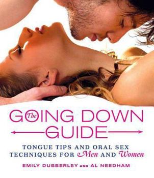 Hardcover The Going Down Guide: Tongue Tips and Oral Sex Techniques for Men and Women Book
