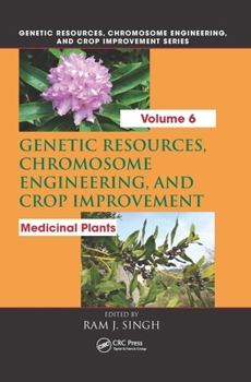 Paperback Genetic Resources, Chromosome Engineering, and Crop Improvement: Medicinal Plants, Volume 6 Book