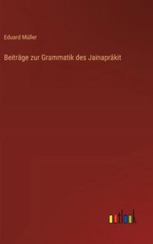 Hardcover Beiträge zur Grammatik des Jainaprâkit [German] Book