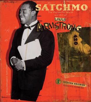 Hardcover Satchmo: The Wonderful World and Art of Louis Armstrong Book