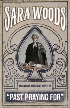 Past Praying For: An Antony Maitland Mystery (The Antony Maitland Mysteries)