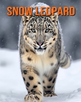 Paperback Snow Leopard: Fun Facts Book for Kids with Amazing Photos Book