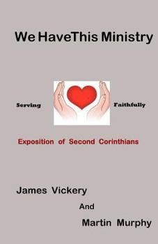 Paperback We Have This Ministry: Exposition of Second Corinthians Book