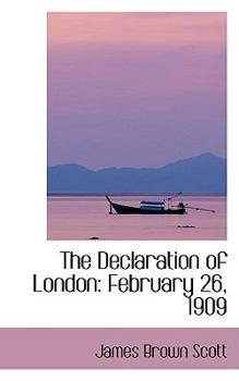 Hardcover The Declaration of London: February 26, 1909 Book