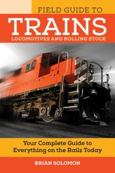 Paperback Field Guide to Trains: Locomotives and Rolling Stock Book