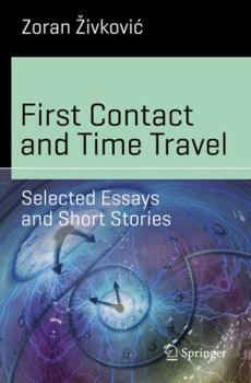 Paperback First Contact and Time Travel: Selected Essays and Short Stories Book