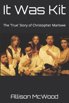 Paperback It Was Kit: The 'True' Story of Christopher Marlowe Book