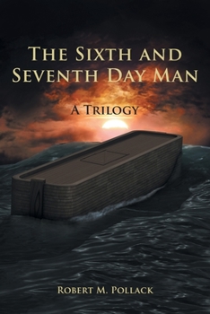Paperback The Sixth and Seventh Day Man: A Trilogy Book