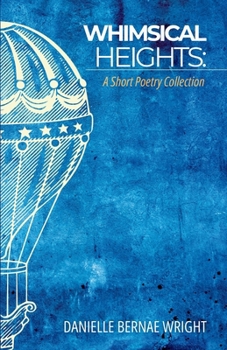 Paperback Whimsical Heights: A Short Poetry Collection Book