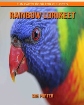 Rainbow Lorikeet: Fun Facts Book for Children