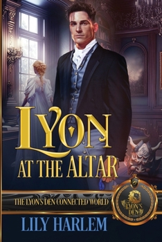 Paperback Lyon at the Altar: The Lyon's Den Connected World Book