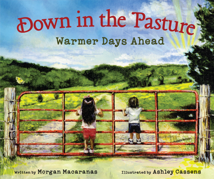 Hardcover Down in the Pasture: Warmer Days Ahead Book