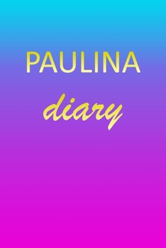 Paperback Paulina: Journal Diary - Personalized First Name Personal Writing - Letter P Blue Purple Pink Gold Effect Cover - Daily Diaries Book