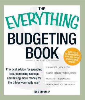 Paperback The Everything Budgeting Book: Practical Advice for Spending Less, Increasing Savings, and Having More Money for the Things You Really Want Book