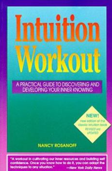 Paperback Intuition Workout: A Practical Guide to Discovering and Developing Your Inner Knowing Book