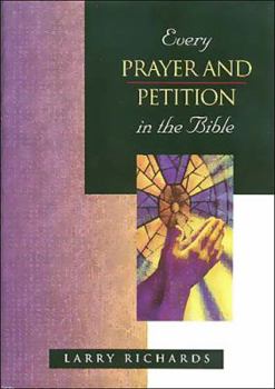 Hardcover Every Prayer and Petition in the Bible Book