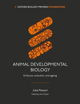 Paperback Animal Developmental Biology: Embryos, Evolution, and Ageing Book