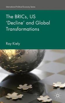 Hardcover The Brics, Us 'Decline' and Global Transformations Book