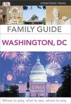 Eyewitness Travel Family Guide Washington, DC - Book  of the Eyewitness Family Travel Guides