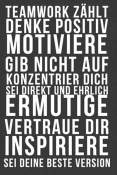 Denke positiv, vertraue, sei deine beste Version.: Das linierte Notizbuch in ca. A5 Format mit motivierenden Sprüchen. Ein unvergessliches ... geeignet für ein Tagebuch! (German Edition)