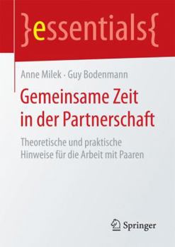 Paperback Gemeinsame Zeit in Der Partnerschaft: Theoretische Und Praktische Hinweise Für Die Arbeit Mit Paaren [German] Book