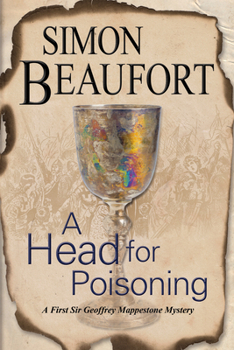 A Head for Poisoning - Book #2 of the Sir Geoffrey Mappestone