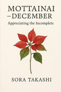 Paperback Mottainai - December: Appreciating the Incomplete Book