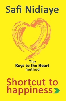 Paperback The Keys to the Heart Method: Shortcut to Happiness Book