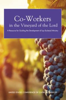 Paperback Co-Workers in the Vineyard of the Lord: A Resource for Guiding the Development of Lay Ecclesial Ministry Book