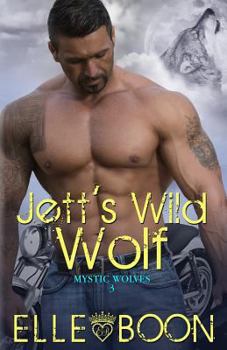 Paperback Jett's Wild Wolf, Mystic Wolves 3 Book