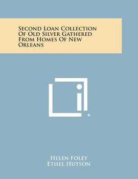 Second Loan Collection of Old Silver Gathered from Homes of New Orleans