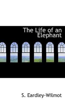 Paperback The Life of an Elephant Book
