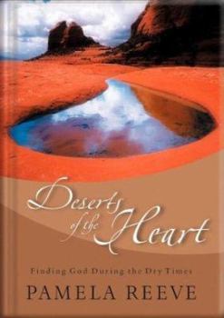 Hardcover Deserts of the Heart: Finding God During the Dry Times Book