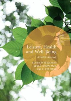 Paperback Leisure, Health and Well-Being: A Holistic Approach Book