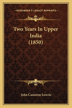 Paperback Two Years In Upper India (1850) Book