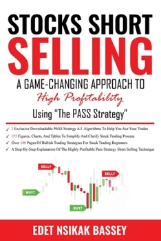 Paperback Stocks Short Selling: A Game Changing Approach to High Profitability Using the PASS Strategy Book