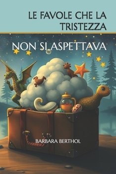 Paperback LE FAVOLE CHE LA TRISTEZZA NON SI ASPETTAVA (Italian Edition) [Italian] Book