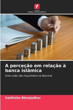 Paperback A perceção em relação à banca islâmica [Portuguese] Book