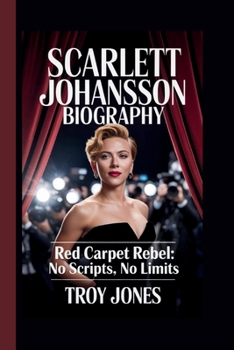 Paperback Scarlett Johansson: Red Carpet Rebel: No Scripts, No Limits Book