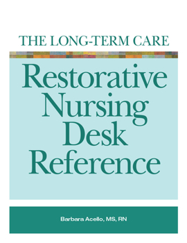 Spiral-bound The Long-Term Care Restorative Nursing Desk Reference [With CDROM] Book